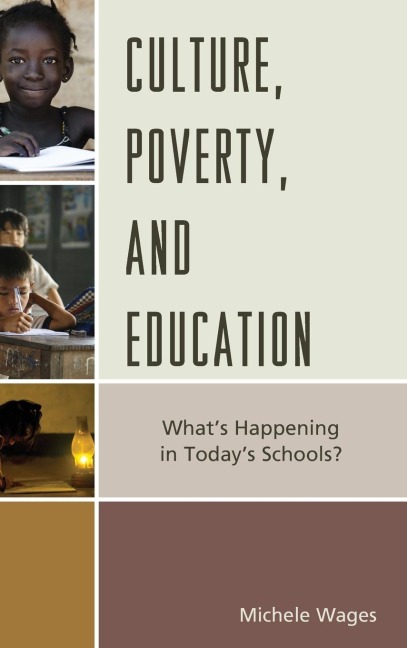 Culture, Poverty, and Education: Whats Happening in Todays Schools?