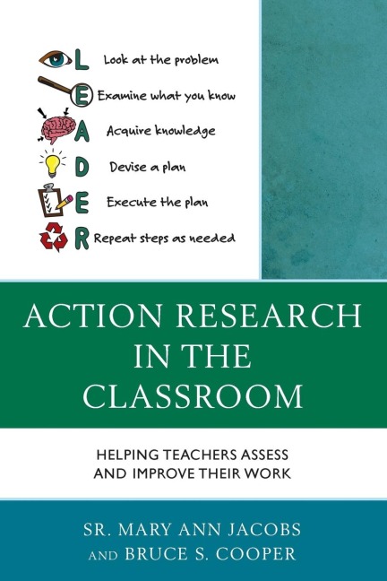 Action Research in the Classroom: Helping Teachers Assess and Improve their Work