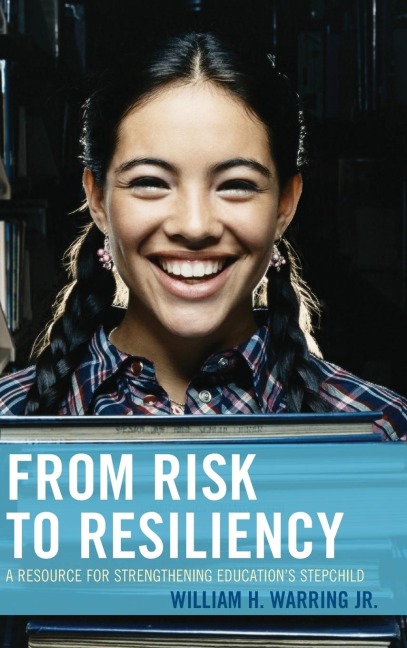 From Risk to Resiliency: A Resource for Strengthening Educations Stepchild