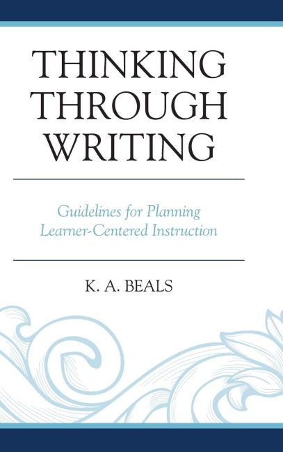 Thinking through Writing: Guidelines for Planning Learner-Centered Instruction