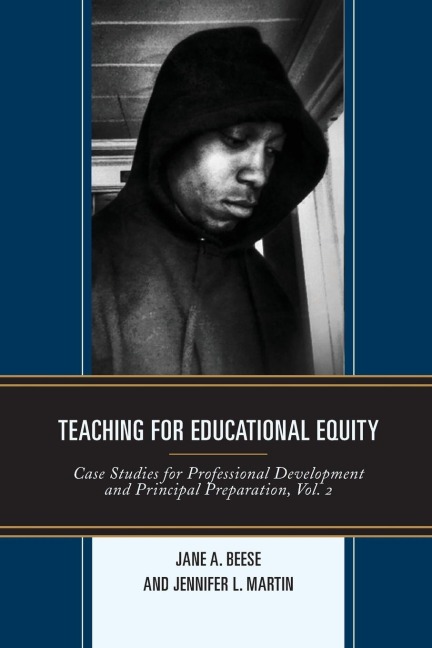 Teaching for Educational Equity: Case Studies for Professional Development and Principal Preparation