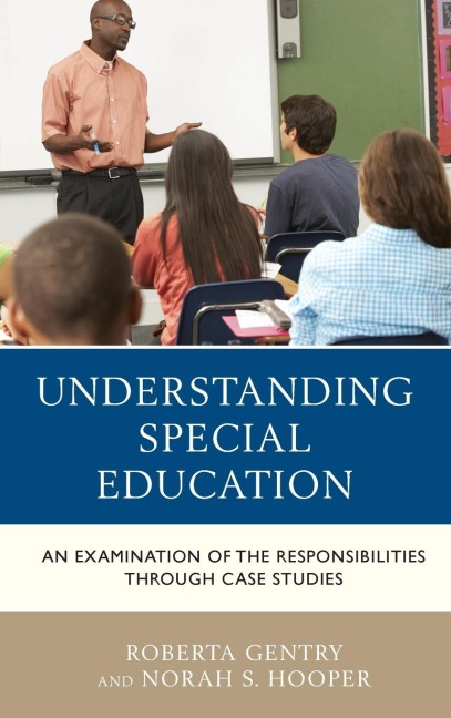 Understanding Special Education: An Examination of the Responsibilities through Case Studies