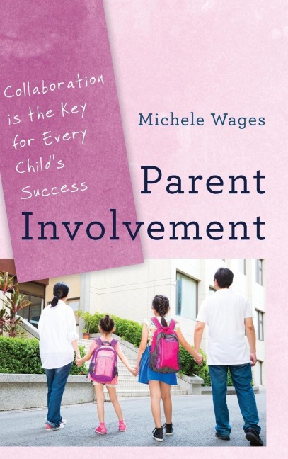 Parent Involvement: Collaboration Is the Key for Every Childs Success