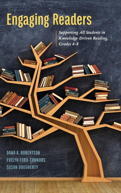 Engaging Readers: Supporting All Students in Knowledge-Driven Reading, Grades 4-8