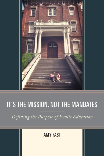 Its the Mission, Not the Mandates: Defining the Purpose of Public Education