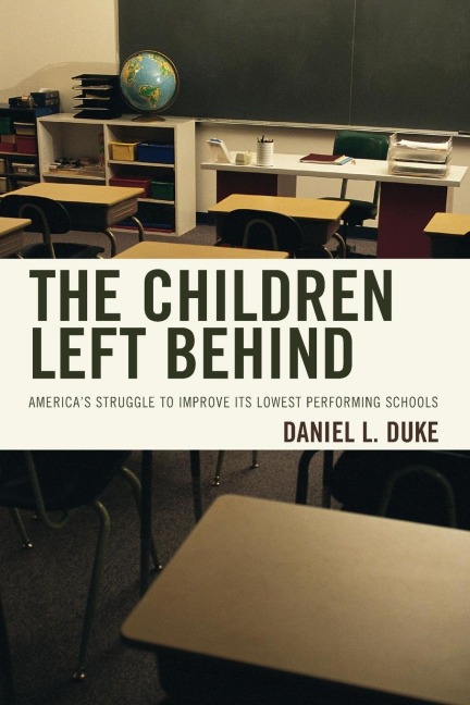 Children Left Behind: Americas Struggle to Improve Its Lowest Performing Schools