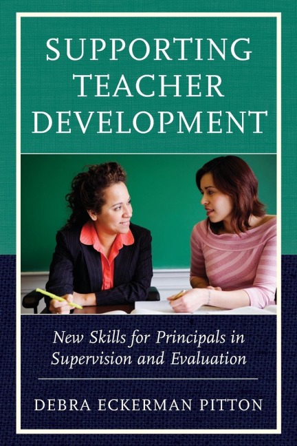 Supporting Teacher Development: New Skills for Principals in Supervision and Evaluation