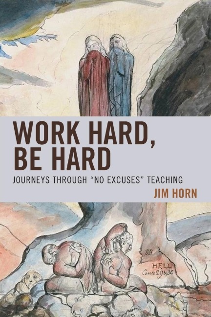 Work Hard, Be Hard: Journeys Through No Excuses Teaching