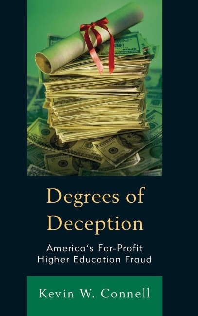 Degrees of Deception: Americas For-Profit Higher Education Fraud