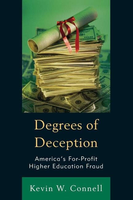 Degrees of Deception: Americas For-Profit Higher Education Fraud