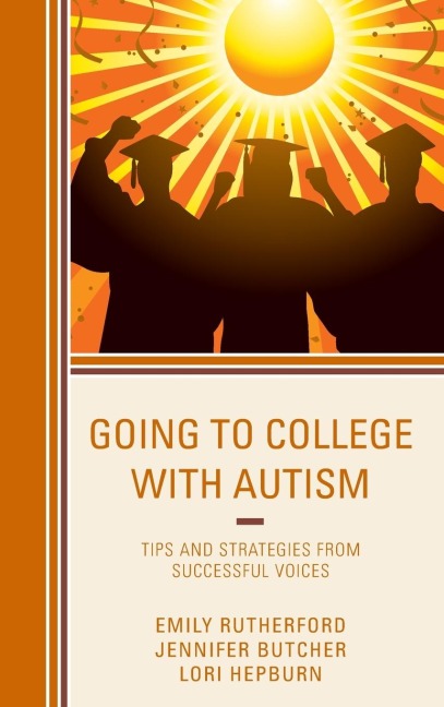 Going to College with Autism: Tips and Strategies from Successful Voices
