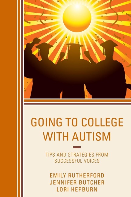 Going to College with Autism: Tips and Strategies from Successful Voices