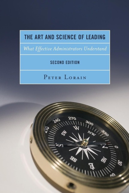 Art and Science of Leading: What Effective Administrators Understand