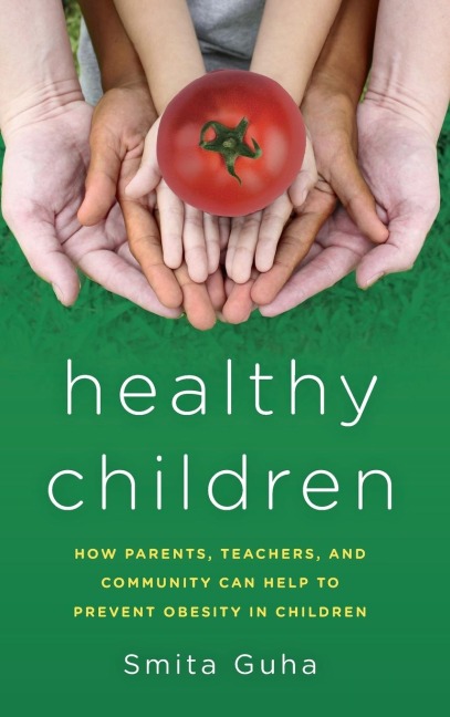 Healthy Children: How Parents, Teachers and Community Can Help To Prevent Obesity in Children