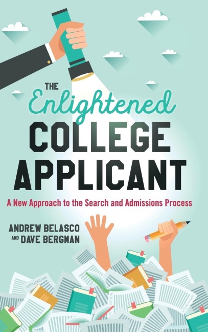 Enlightened College Applicant: A New Approach to the Search and Admissions Process