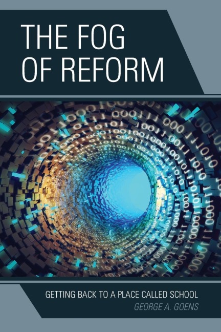 Fog of Reform: Getting Back to a Place Called School