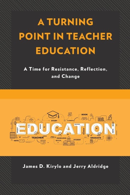 Turning Point in Teacher Education: A Time for Resistance, Reflection, and Change