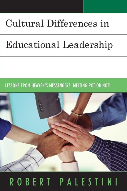 Cultural Differences in Educational Leadership: Lessons from Heavens Messengers, Melting Pot or Not!
