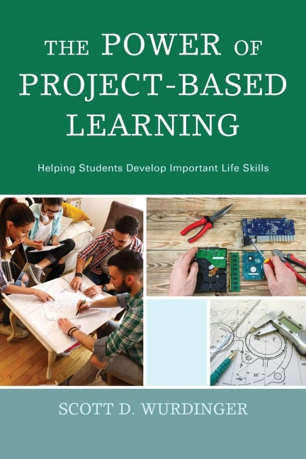 Power of Project-Based Learning: Helping Students Develop Important Life Skills