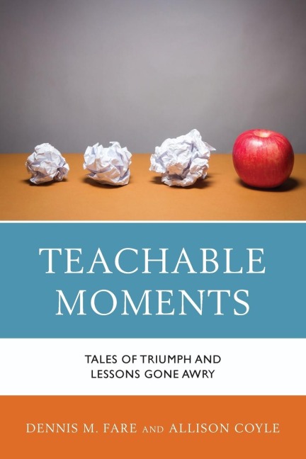 Teachable Moments: Tales of Triumph and Lessons Gone Awry