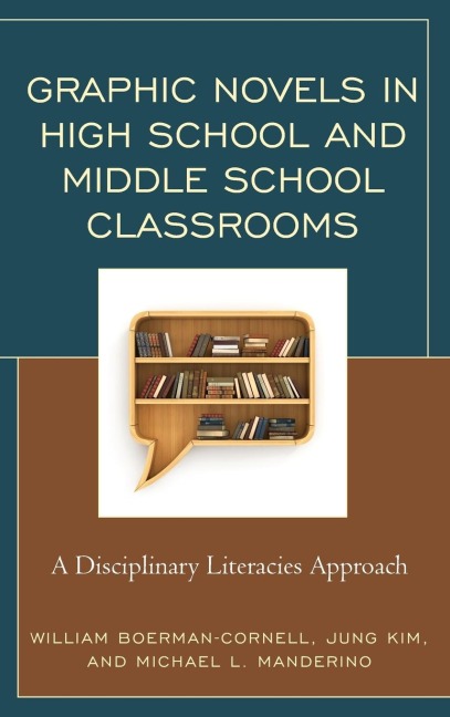 Graphic Novels in High School and Middle School Classrooms: A Disciplinary Literacies Approach
