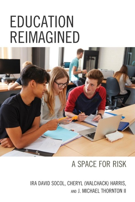 Education Reimagined: A Space for Risk