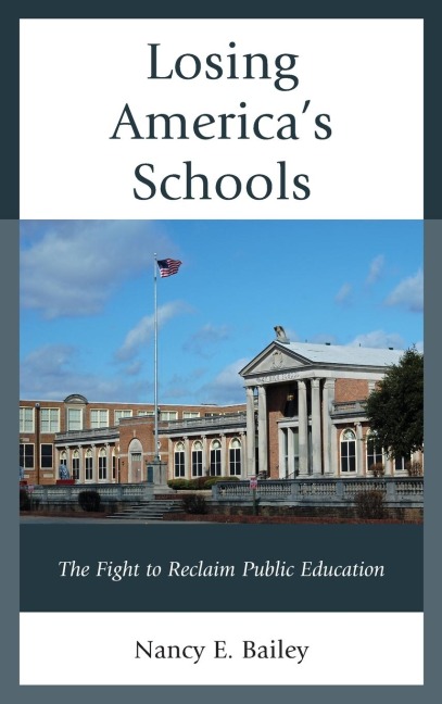 Losing Americas Schools: The Fight to Reclaim Public Education