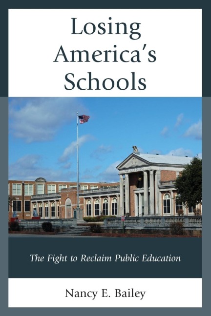 Losing Americas Schools: The Fight to Reclaim Public Education