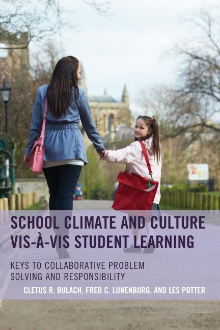 School Climate and Culture vis-à-vis Student Learning: Keys to Collaborative Problem Solving and Responsibility