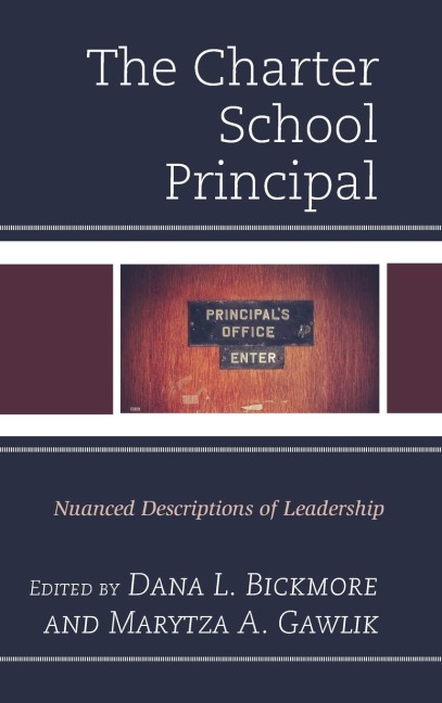 Charter School Principal: Nuanced Descriptions of Leadership