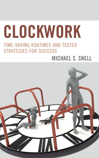 Clockwork: Time-Saving Routines and Tested Strategies for Success