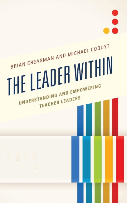 Leader Within: Understanding and Empowering Teacher Leaders