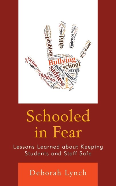 Schooled in Fear: Lessons Learned about Keeping Students and Staff Safe
