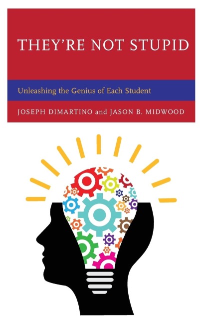 Theyre Not Stupid: Unleashing the Genius of Each Student