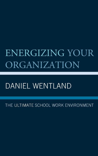 Energizing Your Organization: The Ultimate School Work Environment