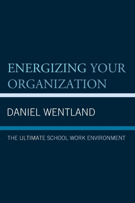 Energizing Your Organization: The Ultimate School Work Environment