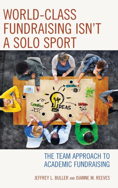 World-Class Fundraising Isnt a Solo Sport: The Team Approach to Academic Fundraising