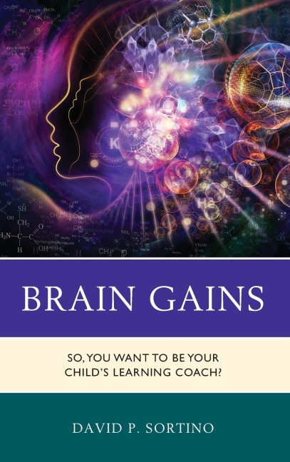 Brain Gains: So, You Want to Be Your Childs Learning Coach?