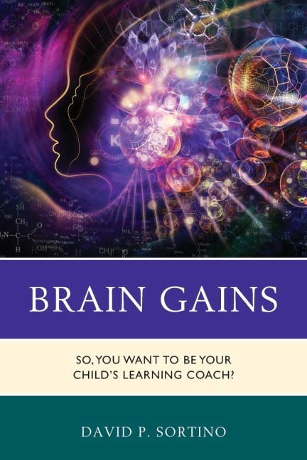 Brain Gains: So, You Want to Be Your Childs Learning Coach?