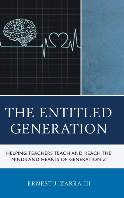 Entitled Generation: Helping Teachers Teach and Reach the Minds and Hearts of Generation Z