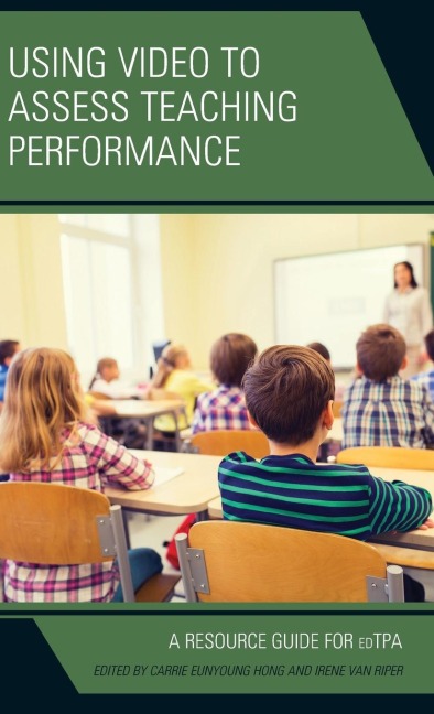 Using Video to Assess Teaching Performance: A Resource Guide for edTPA