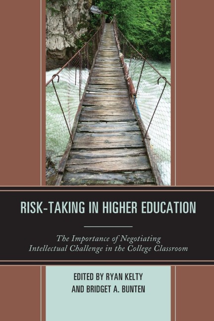 Risk-Taking in Higher Education: The Importance of Negotiating Intellectual Challenge in the College Classroom