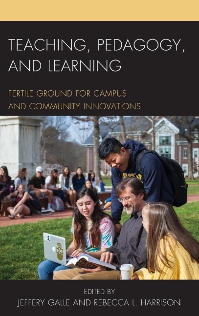 Teaching, Pedagogy, and Learning: Fertile Ground for Campus and Community Innovations