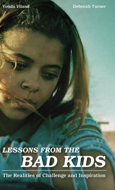 Lessons from the Bad Kids: The Realities of Challenge and Inspiration