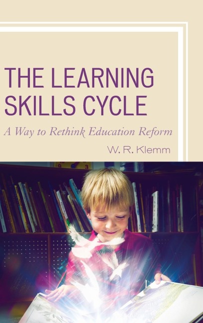 Learning Skills Cycle: A Way to Rethink Education Reform