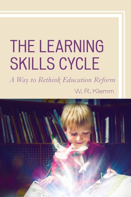 Learning Skills Cycle: A Way to Rethink Education Reform