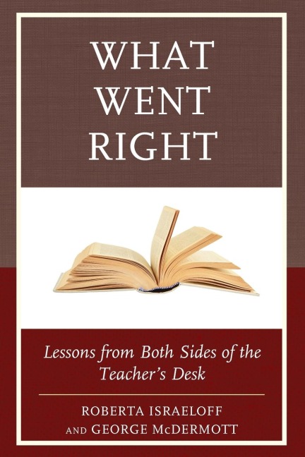 What Went Right: Lessons from Both Sides of the Teachers Desk