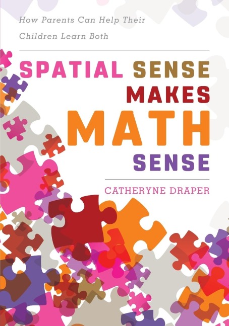 Spatial Sense Makes Math Sense: How Parents Can Help Their Children Learn Both