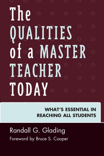 Qualities of a Master Teacher Today: Whats Essential in Reaching All Students