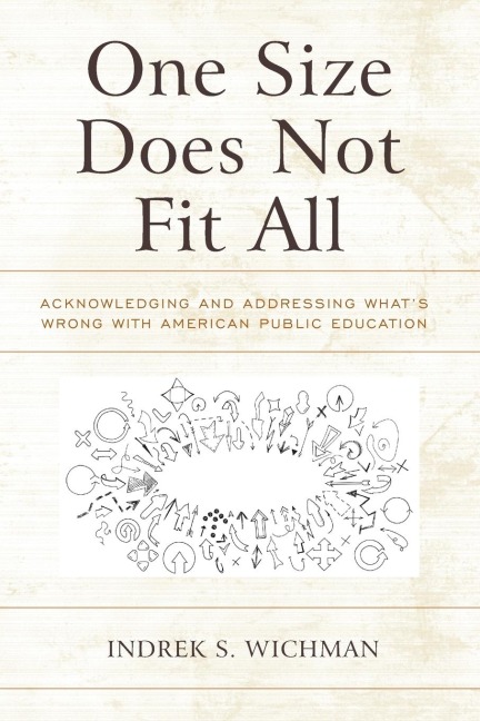 One Size Does Not Fit All: Acknowledging and Addressing Whats Wrong with American Public Education